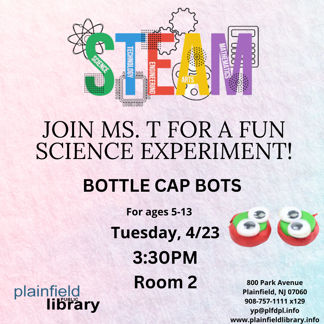 S.T.E.A.M. with Ms. T: Bottle Cap Bots. Tuesday 4/23 at 3:30pm in Room 2