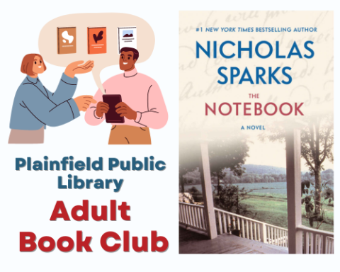 "Plainfield Public Library Adult Book Club" image of two people talking about books, then the cover of the book The Notebook by Nicholas Sparks