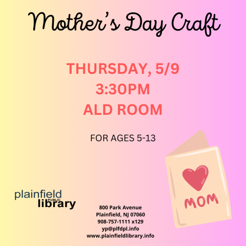 Join us for Mother's Day crafts with Miss Mary Lou. 