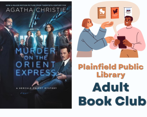 Cover of Murder on the Orient Express (based on the movie poster), plus an image of a BIPOC man discussing books with a woman and the words Plainfield Public Library Adult Book Club