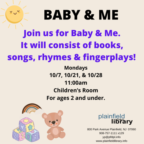 Join us for Baby and Me. It will consist of books, songs, rhymes & fingerplay!