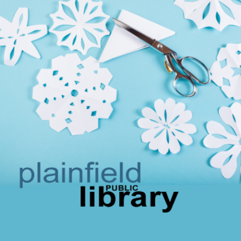 On a blue background, the words "Plainfield Public Library" along with a scissor cutting paper and a variety of cut out paper snowflakes