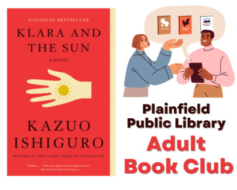 Book cover of Klara and the Sun by Kazuo Ishiguro, along with an image of people talking about books and the text Plainfield Public Library Adult Book Club