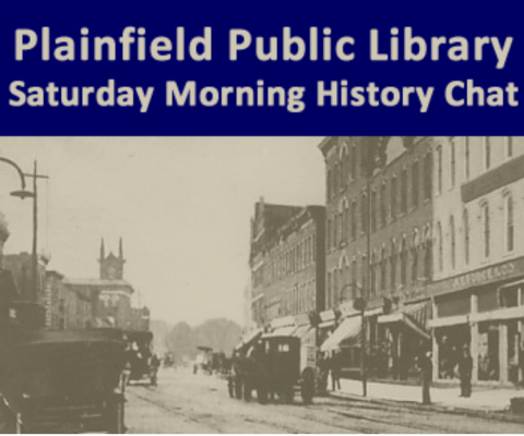 Saturday Morning History Chat text with image of East Front Street in Plainfield during the early 1920s