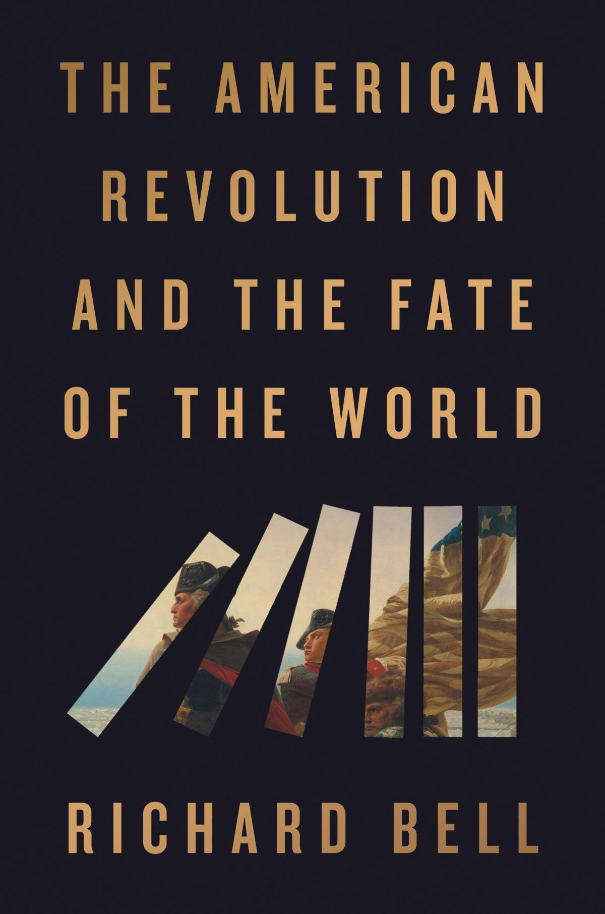 The American Revolution and the Fate of the World, with Richard Bell
